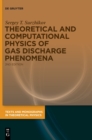 Theoretical and Computational Physics of Gas Discharge Phenomena : A Mathematical Introduction - Book