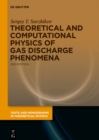 Theoretical and Computational Physics of Gas Discharge Phenomena : A Mathematical Introduction - eBook