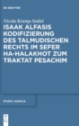 Isaak Alfasis Kodifizierung des talmudischen Rechts im Sefer ha-Halakhot zum Traktat Pesachim - Book