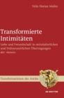 Transformierte Intimitaten : Liebe und Freundschaft in mittelalterlichen und fruhneuzeitlichen Ubertragungen der ›Aeneis‹ - Book