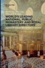 World's Leading National, Public, Monastery and Royal Library Directors : Leadership, Management, Future of Libraries - Book