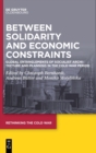 Between Solidarity and Economic Constraints : Global Entanglements of Socialist Architecture and Planning in the Cold War Period - Book