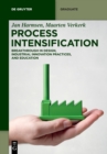 Process Intensification : Breakthrough in Design, Industrial Innovation Practices, and Education - Book