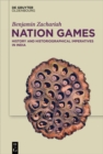 Nation Games : History and Historiographical Imperatives in India - eBook
