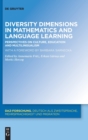 Diversity Dimensions in Mathematics and Language Learning : Perspectives on Culture, Education and Multilingualism - Book