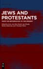 Jews and Protestants : From the Reformation to the Present - Book