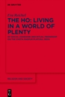 The Ho: Living in a World of Plenty : Of Social Cohesion and Ritual Friendship on the Chota Nagpur Plateau, India - eBook