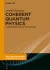 Coherent Quantum Physics : A Reinterpretation of the Tradition - eBook