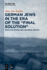 German Jews in the Era of the "Final Solution" : Essays on Jewish and Universal History - eBook