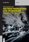 Produktmarketing Fur Ingenieure : Wirkungsvolle Vertriebsunterstutzung Im Internationalen Maschinenbau - Book