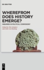Wherefrom Does History Emerge? : Inquiries in Political Cosmogony - Book