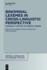 Binominal Lexemes in Cross-Linguistic Perspective : Towards a Typology of Complex Lexemes - eBook