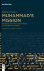 Muhammad's Mission : Religion, Politics, and Power at the Birth of Islam - Book