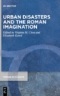 Urban Disasters and the Roman Imagination - Book