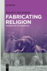 Fabricating Religion : Fanfare for the Common e.g. - Book