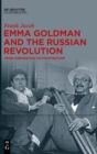 Emma Goldman and the Russian Revolution : From Admiration to Frustration - Book