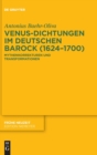 Venus-Dichtungen Im Deutschen Barock (1624-1700) : Mythenkorrekturen Und Transformationen - Book