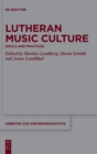 Lutheran Music Culture : Ideals and Practices - Book