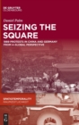 Seizing the Square : 1989 Protests in China and Germany from a Global Perspective - Book