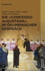 Die „Confessio Augustana“ im okumenischen Gesprach - Book