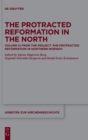 The Protracted Reformation in the North : Volume III from the Project "The Protracted Reformation in Northern Norway" (PRiNN) - Book