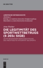 Die Legitimitat des Sportwettbetrugs (§ 265c StGB) : Unter besonderer Berucksichtigung des „Rechtsguts“ Integritat des Sports - Book