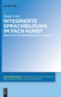 Integrierte Sprachbildung Im Fach Kunst : Eine Studie Zur Sekundarstufe I, Klasse 5 - Book