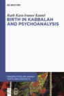 Birth in Kabbalah and Psychoanalysis - eBook