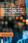 Random Walks in Fixed Income and Foreign Exchange : Unexpected Discoveries in Issuance, Investment and Hedging of Yield Curve Instruments - Book