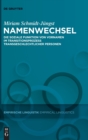 Namenwechsel : Die Soziale Funktion Von Vornamen Im Transitionsprozess Transgeschlechtlicher Personen - Book