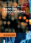 Banking Associations : Their Role and Impact in a Time of Market Change - eBook