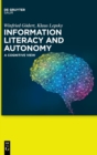 Information Literacy and Autonomy : A Cognitive View - Book