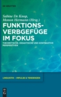 Funktionsverbgefuge Im Fokus : Theoretische, Didaktische Und Kontrastive Perspektiven - Book