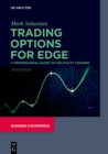 Trading Options for Edge : A Professional Guide to Volatility Trading - eBook