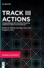 Track III Actions : Transforming Protracted Political Conflicts from the Bottom-up - Book