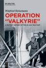 Operation "Valkyrie" : A Military History of the 20 July 1944 Plot - eBook