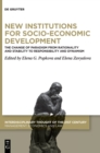 New Institutions for Socio-Economic Development : The Change of Paradigm from Rationality and Stability to Responsibility and Dynamism - Book