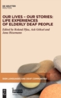 Our Lives - Our Stories : Life Experiences of Elderly Deaf People - Book