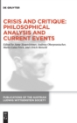 Crisis and Critique: Philosophical Analysis and Current Events : Proceedings of the 42nd International Ludwig Wittgenstein Symposium - Book