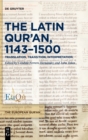 The Latin Qur'an, 1143-1500 : Translation, Transition, Interpretation - Book