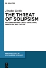 The Threat of Solipsism : Wittgenstein and Cavell on Meaning, Skepticism, and Finitude - eBook