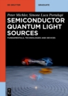 Semiconductor Quantum Light Sources : Fundamentals, Technologies and Devices - eBook