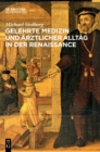 Gelehrte Medizin Und Arztlicher Alltag in Der Renaissance - Book