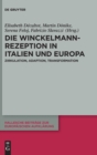 Die Winckelmann-Rezeption in Italien Und Europa : Zirkulation, Adaption, Transformation - Book