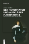 Der Reformator Und Aufklarer Martin Opitz (1597-1639) : Ein Humanist Im Zeitalter Der Krisis - Book