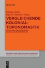 Vergleichende Kolonialtoponomastik : Strukturen Und Funktionen Kolonialer Ortsbenennung - Book