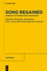 Song Regained : Working with Greek Poetic Fragments - eBook
