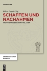 Schaffen und Nachahmen : Kreative Prozesse im Mittelalter - Book