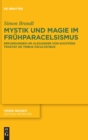 Mystik und Magie im Fruhparacelsismus : Erkundungen um Alexander von Suchtens Traktat ›De tribus facultatibus‹ - Book