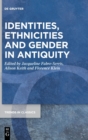Identities, Ethnicities and Gender in Antiquity - Book